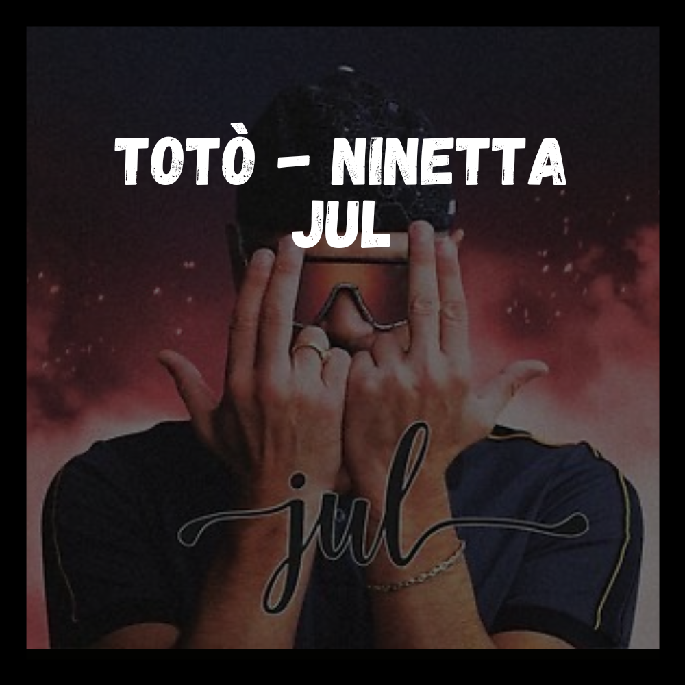 TOTÒ E NINETTA - JUL